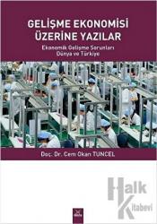 Gelişme Ekonomisi Üzerine Yazılar Ekonomik Gelişme Sorunları Dünya ve Türkiye