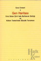 Gen Haritası Enis Batur Şiiri’nde Kullanım Sıklığı ve Köken Temelinde Sözcük Taraması