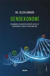 Genoekonomi Ekonomide Gelenekten Genetiğe Geçiş ve 
Davranışsal Genetik Uygulamaları