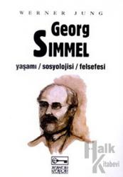 Georg Simmel Yaşamı / Sosyolojisi / Felsefesi Felsefe - Din