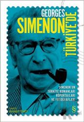 Georges Simenon Türkiye'de Simenon'un Türkiye Romanları Röportajları ve Fotoğrafları