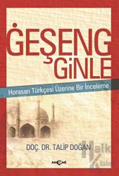 Geşeng Ginle Horasan Türkçesi Üzerine Bir İnceleme