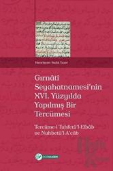 Gırnati Seyahatnamesi’nin 16. Yüzyılda Yapılmış Bir Tercümesi Tercüme-i Tuhfetü'l-Elbâb ve Nuhbetü'l-A'câb