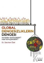Global Dengesizliklerin Dengesi Ne Kadar Sürdürülebilir?
Nasıl Sonuçlanabilir?
