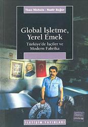 Global İşletme, Yerel Emek Türkiye'de İşçiler ve Modern Fabrika