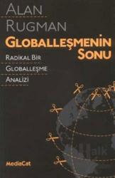 Globalleşmenin Sonu Radikal Bir Globalleşme Analizi