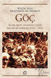 Göç Rumlar’ın Anadolu’dan Mecburi Ayrılışı 1919 - 1923