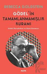 Gödel’in Tamamlanmamışlık Kuramı Gödel Paradoksu ve Kanıtlanması