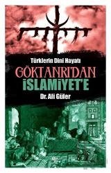 Türklerin Dini Hayatı Göktanrı’dan İslamiyet’e Türklerin Dini Hayatı