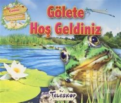 Gölete Hoş Geldiniz - Canlılar ve Yaşam Alanları