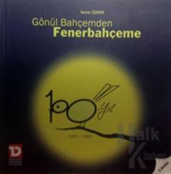 Gönül Bahçemden Fenerbahçeme 100.Yıl1907-2007