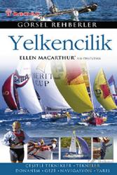Görsel Rehberler: Yelkencilik Çeşitli Teknikler - Tekneler - Donanım - Gezi - Navigasyon - Yarış