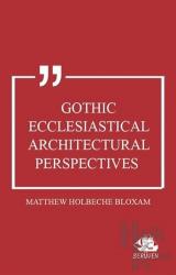 Gothic Ecclesiastical Architectural Perspectives