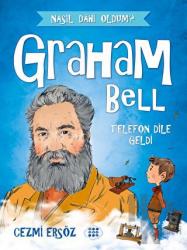 Graham Bell - Telefon Dile Geldi