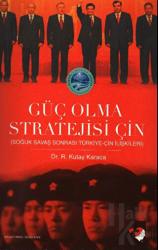 Güç Olma Stratejisi Çin Soğuk Savaş Sonrası Türkiye-Çin İlişkileri