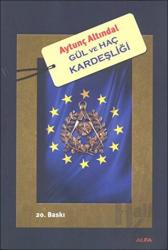 Gül ve Haç Kardeşliği Avrupa Birliği'nin Gizli Masonik Kimliği