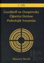 Gurdjieff ve Ouspensky Öğretisi Üstüne Psikolojik Yorumlar 1. Cilt (Ciltli)