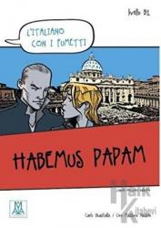 Habemus Papam (L’italiano Con i Fumetti- Livello: B1) İtalyanca Okuma Kitabı