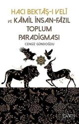 Hacı Bektaş-ı Veli ve Kamil İnsan-Fazıl Toplum Paradigması