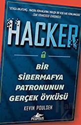 Hacker: Bir Sibermafya Patronunun Gerçek Öyküsü Bir Sibermafya Patronunun Gerçek Öyküsü