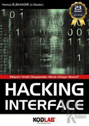 Hacking Interface Bilişimin Yeraltı Dünyasından, Merak Etmiyor Musunuz?