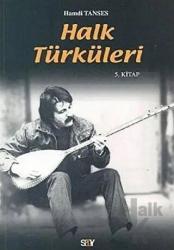 Halk Türküleri 5. Kitap Güfte ve Besteleriyle
