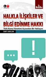 Halkla İlişkiler ve Bilgi Edinme Hakkı Türk Kamu Yönetimi Açısından Bir Yaklaşım