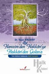 Harezim’den Hakkari’ye Hakkari’den Golan’a Türk Kültürlü Halklarda Halk İnançları