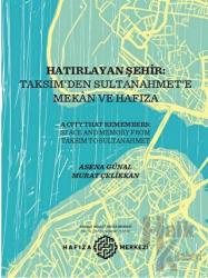 Hatırlayan Şehir: Taksim’den Sultanahmet’e Mekan ve Hafıza
