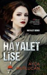 Hayalet Lise - Hayalet Serisi 1.Kitap