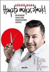 Hayata Makas Atmak Bir Berberin Hayallerini Gerçekleştrime Hikayesi