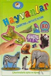 Hayvanlar - Çıkartma ve Aktivite Kitabı Çıkartmalarla Oyna ve Öğren