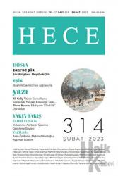 Hece Aylık Edebiyat Dergisi Sayı: 314 - Şubat 2023