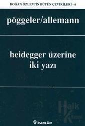 Heidegger Üzerine İki Yazı Doğan Özlem'in Bütün Çevirileri 6