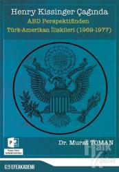 Henry Kissinger Çağında ABD Perspektifinden Türk-Amerikan İlişkileri (1969-1977)