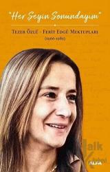 Her Şeyin Sonundayım Tezer Özlü Ferit Edgü Mektupları (1966 - 1985)