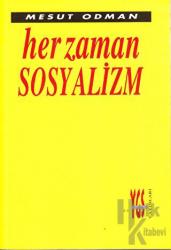 Her Zaman Sosyalizm Seçilmiş Yazılar 1968-1998