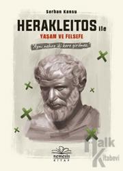 Herakleitos ile Yaşam ve Felsefe (Ciltli)