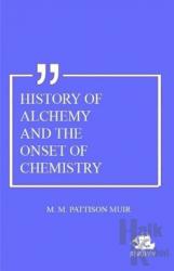 History Of Alchemy And The Onset Of Chemistry