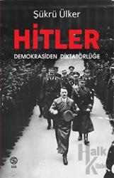 Hitler Demokrasiden Diktatörlüğe