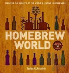 Homebrew World: Discover the Secrets of the World's Leading Homebrewers (Ciltli)