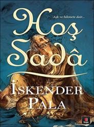 Hoş Sada Aşk ve Hikteme Dair...