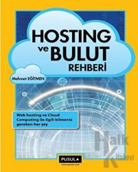 Hosting ve Bulut Rehberi Web Hosting ve Cloud Computing ile İlgili Bilmeniz Gereken Her Şey