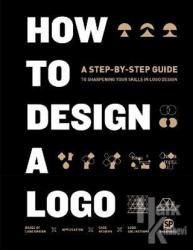 How to Design a Logo (Ciltli)
