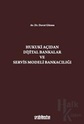 Hukuki Açıdan Dijital Bankacılık ve Servis Modeli Bankacılığı (Ciltli)