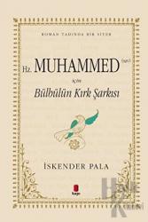 Hz. Muhammed (SAV) İçin Bülbülün Kırk Şarkısı (Özel Kumaş Ciltli) Hz. Muhammed İçin