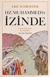 Hz. Muhammed'in İzinde Cehalet Devrinden Son Halifelere