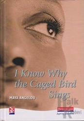I Know Why the Caged Bird Sings (Ciltli)