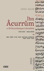 İbn Acurrum ve El-Acurrumiyye Literatürü 723/1323 - 1441/2020  - Şerh-Haşiye-Ta'lik-Nazm-Muhtasar ve Diğerleri - Tespit-Tanzim-Tasnif