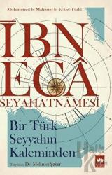 İbn Eca Seyahatnamesi Bir Türk Seyyahın Kaleminden